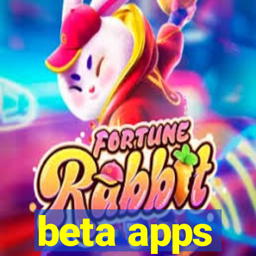 beta apps