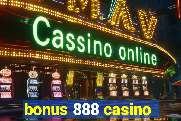 bonus 888 casino