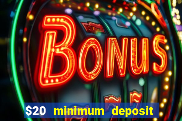 $20 minimum deposit casino australia