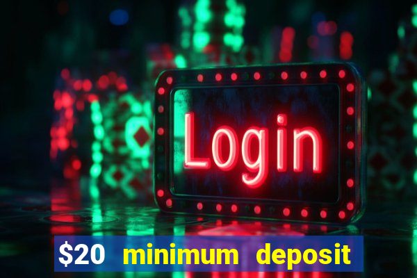 $20 minimum deposit casino australia