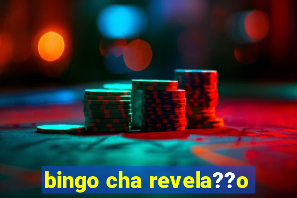 bingo cha revela??o