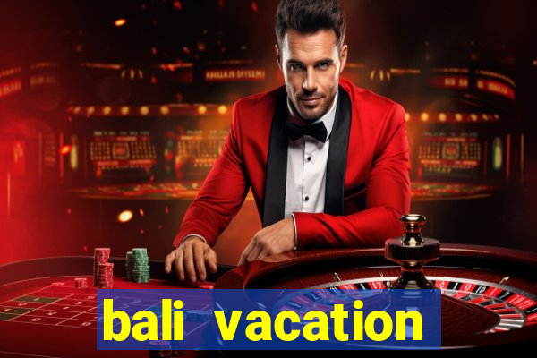 bali vacation packages all inclusive