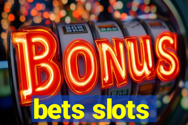 bets slots