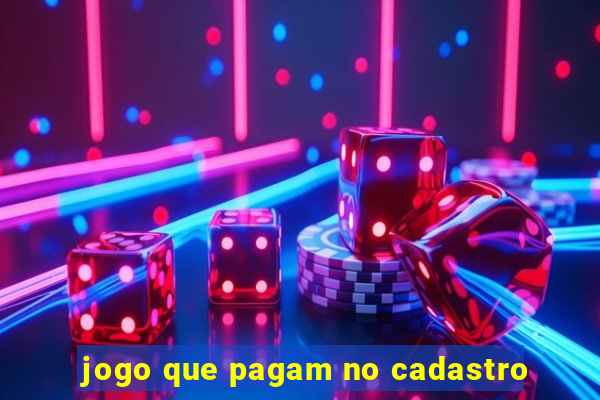 jogo que pagam no cadastro