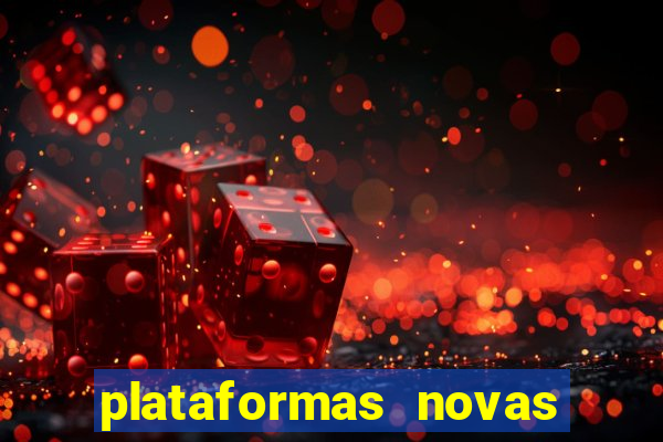 plataformas novas do tigrinho