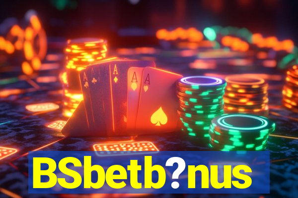 BSbetb?nus