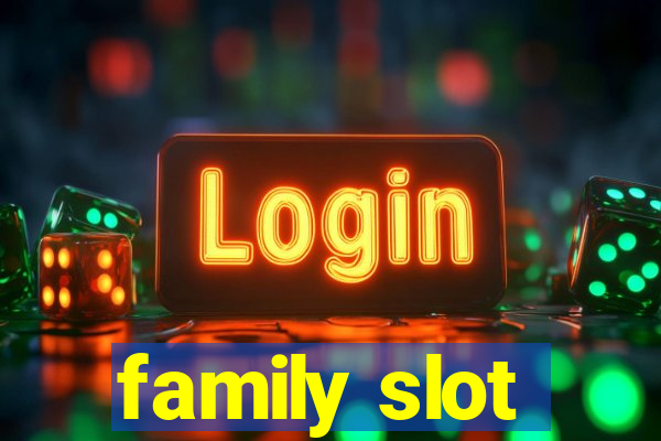 family slot