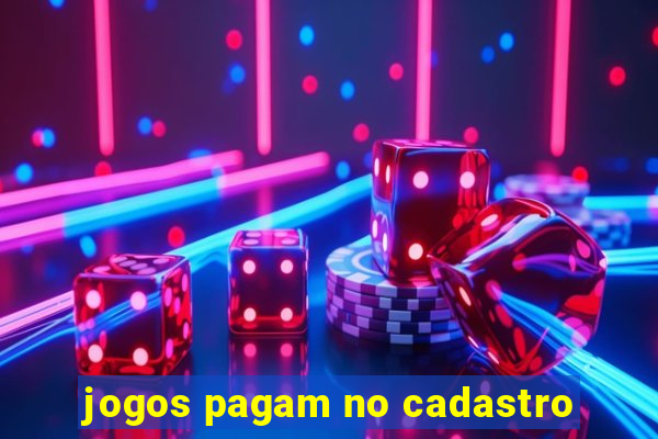 jogos pagam no cadastro