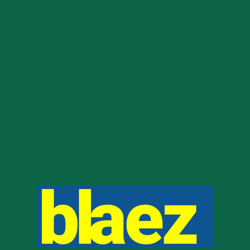 blaez