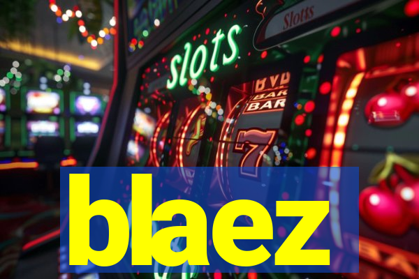 blaez