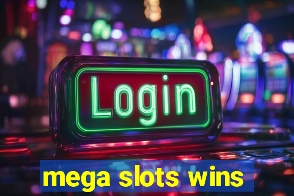 mega slots wins