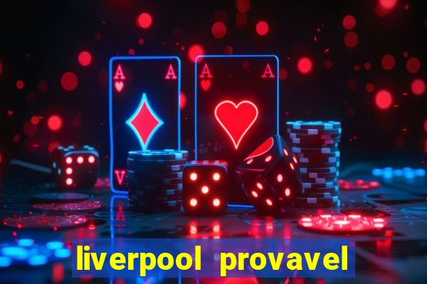 liverpool provavel escala??o hoje