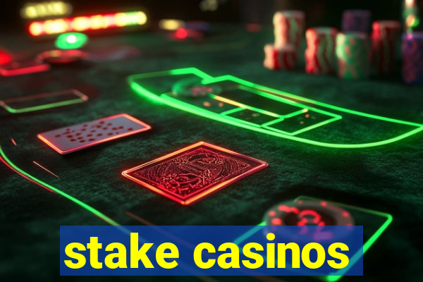 stake casinos