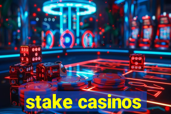 stake casinos