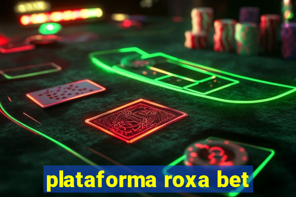 plataforma roxa bet