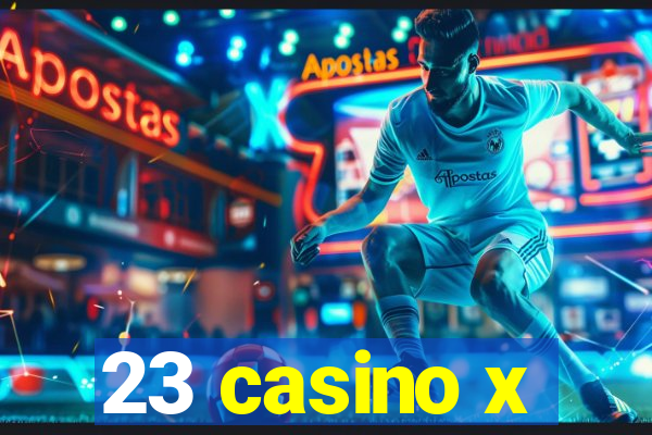 23 casino x