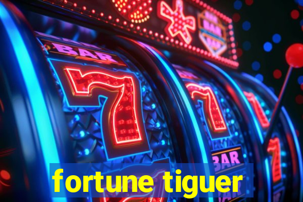 fortune tiguer