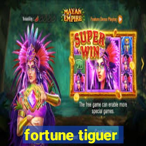 fortune tiguer