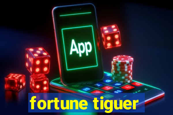 fortune tiguer