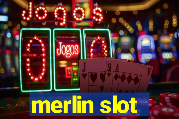 merlin slot