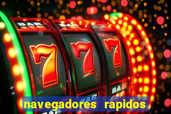 navegadores rapidos para windows 7