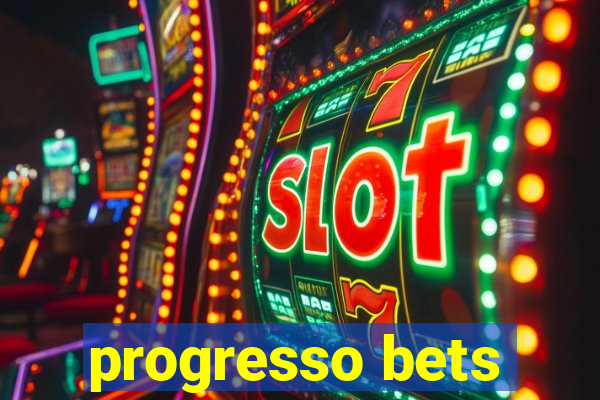 progresso bets