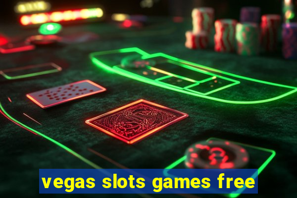 vegas slots games free