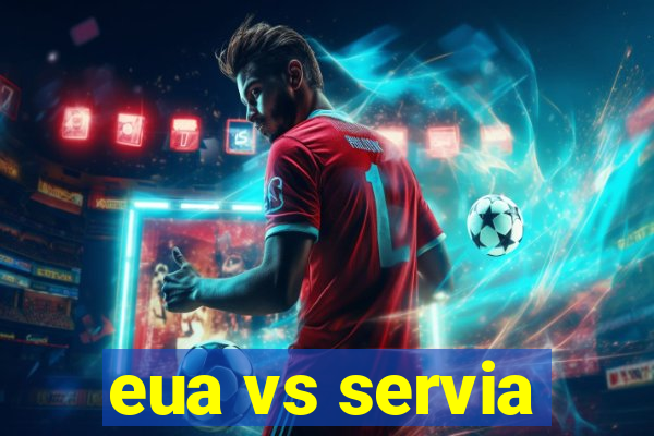 eua vs servia