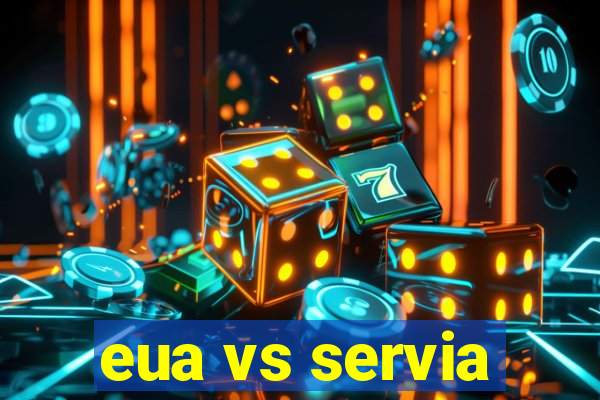 eua vs servia