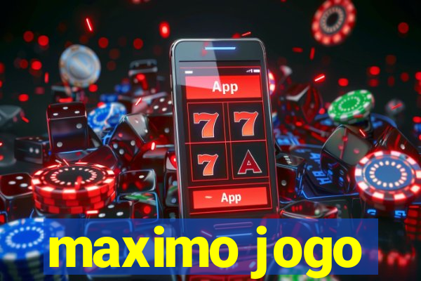 maximo jogo