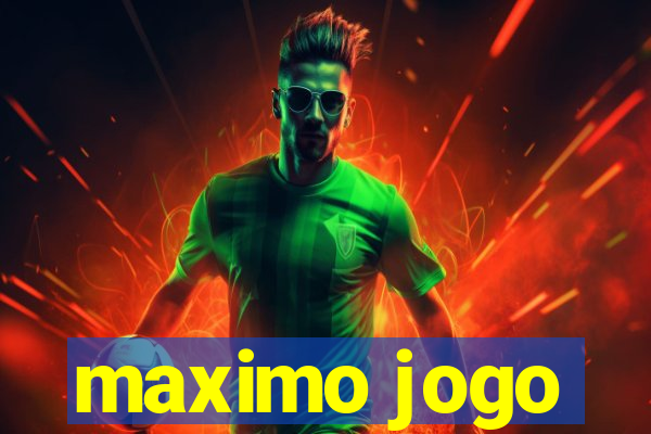 maximo jogo