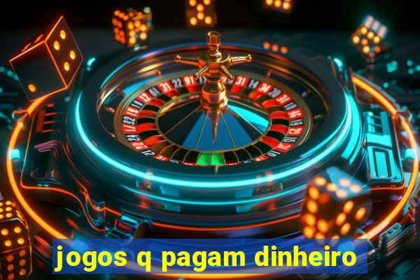 jogos q pagam dinheiro