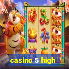 casino 5 high