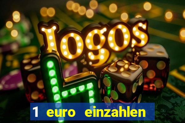 1 euro einzahlen casino 2022