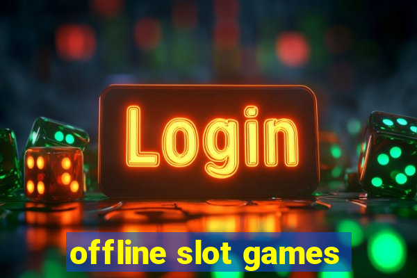 offline slot games