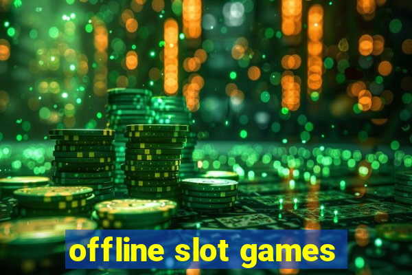 offline slot games