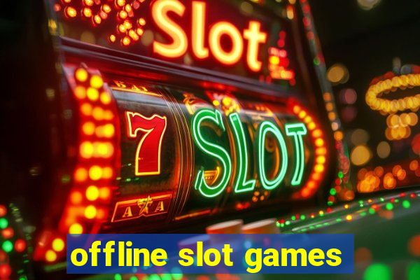 offline slot games