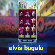 elvis bugalu