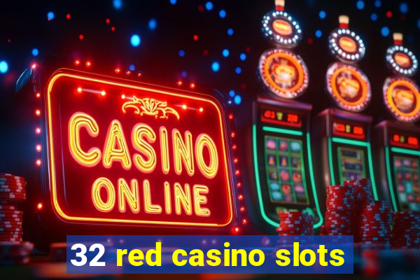 32 red casino slots