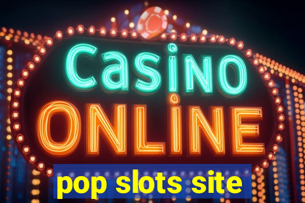 pop slots site