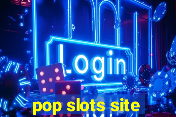 pop slots site