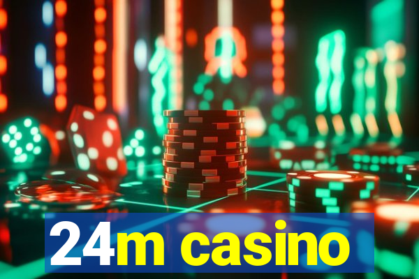 24m casino