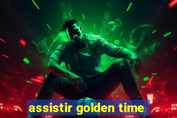 assistir golden time