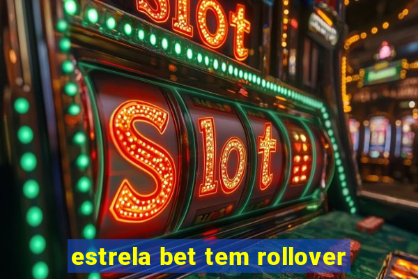 estrela bet tem rollover