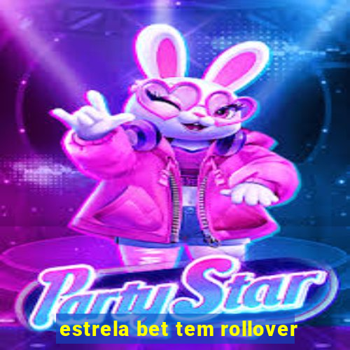 estrela bet tem rollover