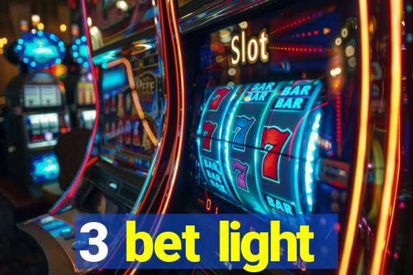 3 bet light