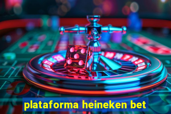 plataforma heineken bet