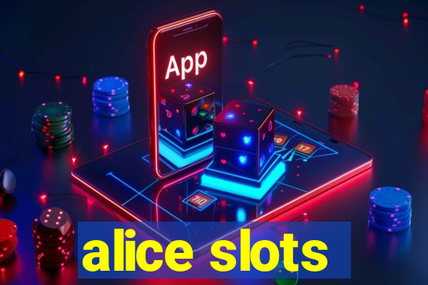 alice slots