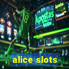 alice slots