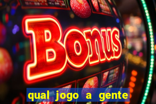 qual jogo a gente ganha dinheiro de verdade